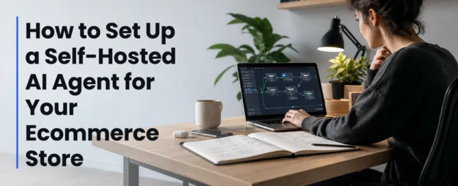 How to Set Up a Self-Hosted AI Agent for Your Ecommerce Store