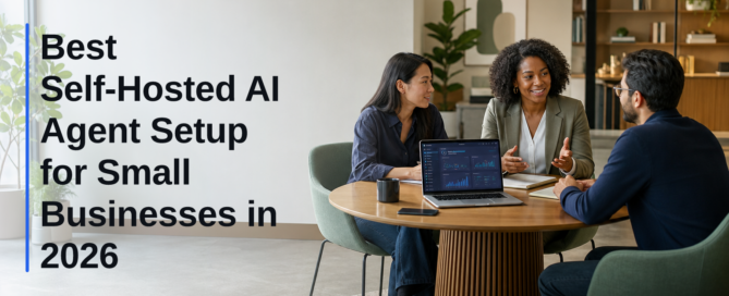 Best Self-Hosted AI Agent Setup for Small Businesses in 2026