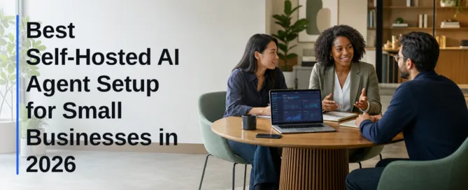 Best Self-Hosted AI Agent Setup for Small Businesses in 2026