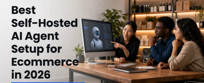 Best Self-Hosted AI Agent Setup for Ecommerce in 2026
