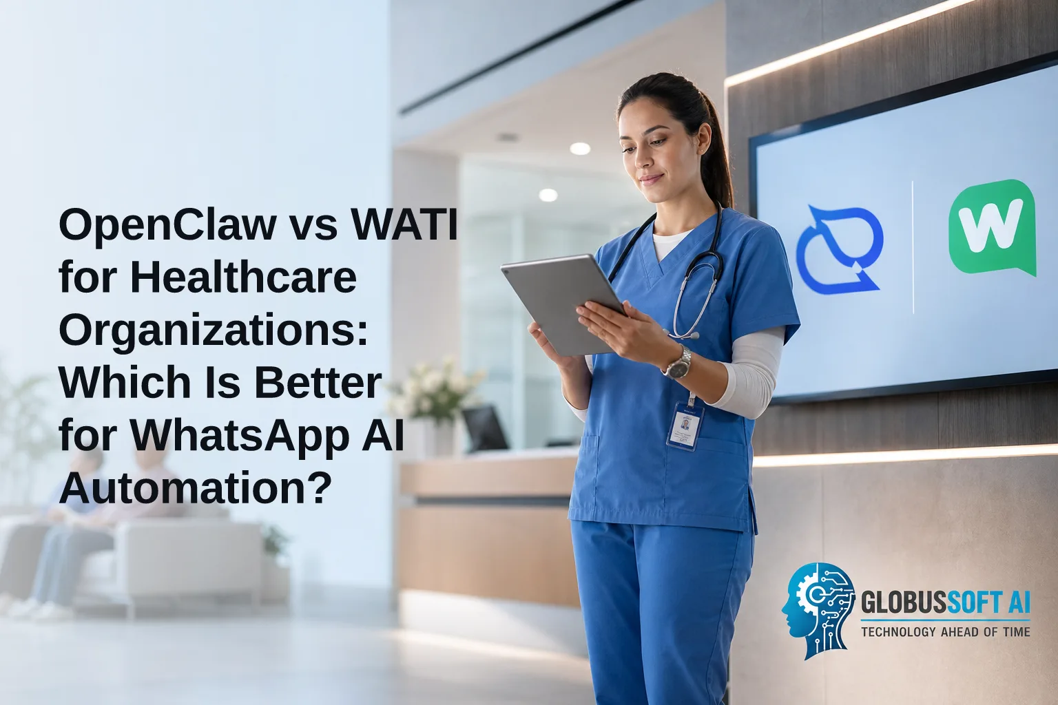 OpenClaw vs WATI for Healthcare Organizations: Which Is Better for WhatsApp AI Automation?