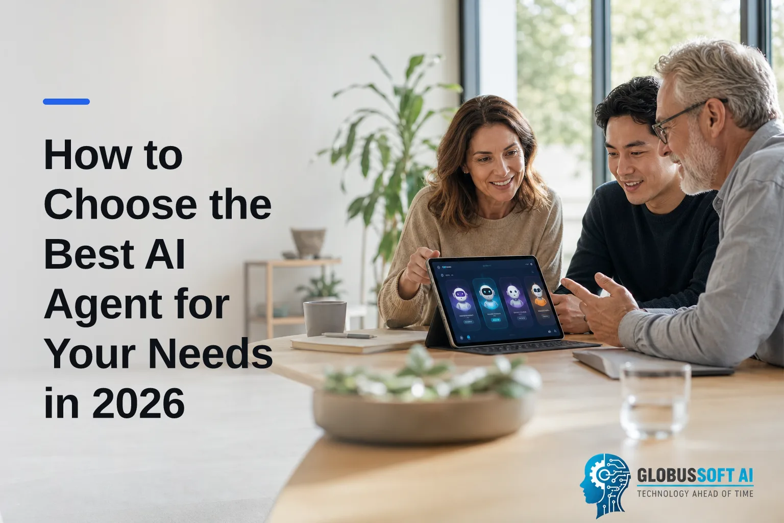 How to Choose the Best AI Agent for Your Needs in 2026